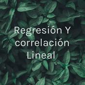 Podcast Regresión Y correlación Lineal