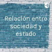 Podcast Relación entre sociedad y estado