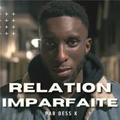 Podcast Relation Imparfaite