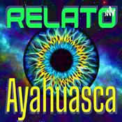 Podcast RELATO AYAHUASCA