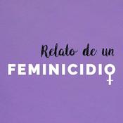 Podcast RELATO DE UN FEMINICIDIO