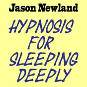 Podcast Hypnosis for sleeping deeply (Jason Newland)