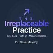 Podcast The Irreplaceable Practice - For dentists who refuse to become a commodity