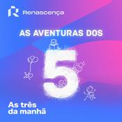 Podcast Renascença - As Aventuras dos 5