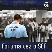 Podcast Renascença - Foi uma vez o SEF