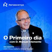Podcast Renascença - O Primeiro Dia, com D. Manuel Clemente
