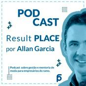 Podcast Result Place | Especialista em Gestão e Consultoria de Empresas de Moda
