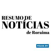 Podcast Resumo de Notícias de Roraima
