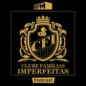 Podcast RFM - Clube das Famílias Imperfeitas