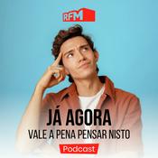 Podcast RFM - Já Agora