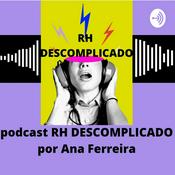 Podcast RH Descomplicado - Ana Ferreira