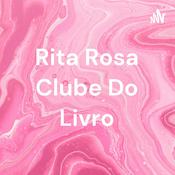 Podcast Rita Rosa Clube Do Livro