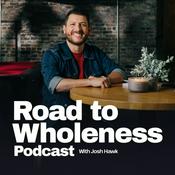 Podcast Road To Wholeness Podcast