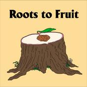 Podcast Roots to Fruit