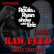 Podcast Raw Feed on The Roula & Ryan Show with Eric