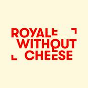 Podcast Royale Without Cheese