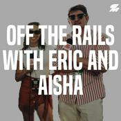 Podcast Off The Rails With Eric And Aisha