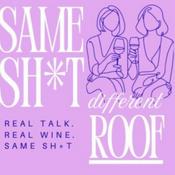 Podcast Same Shit, Different Roof