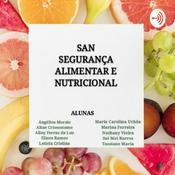 Podcast SAN - SEGURANÇA ALIMENTAR E NUTRICIONAL