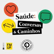 Podcast Saúde: Conversas e Caminhos