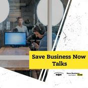 Podcast Save Business Now Talks
