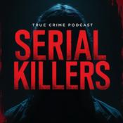 Podcast Serial Killers Podcast with Ben Carter