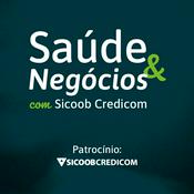 Podcast Série de Podcasts Saúde & Negócios com Sicoob Credicom