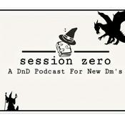 Podcast Session Zero: A DnD Podcast for Dm's