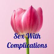 Podcast Sex With Complications