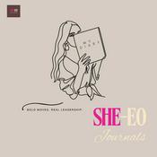 Podcast She-EO Journals: Bold Moves, Real Leadership
