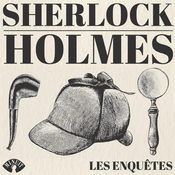 Podcast SHERLOCK HOLMES • Les enquêtes
