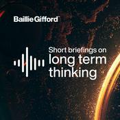 Podcast Short Briefings on Long Term Thinking - Baillie Gifford