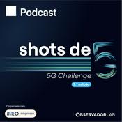 Podcast Shots de 5G
