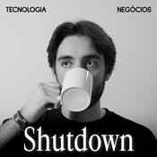 Podcast Shutdown - Tecnologia e Negócios