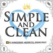 Podcast Simple and Clean: A Kingdom Hearts Podcast