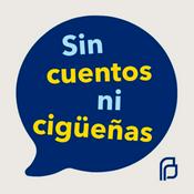 Podcast Sin cuentos ni cigüeñas