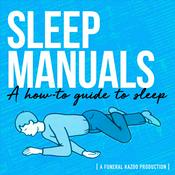 Podcast Sleep Manuals: A How-To Guide To Sleep