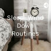 Podcast Sleep- Wind Down Routines