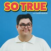 Podcast So True with Caleb Hearon