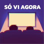 Podcast Só Vi Agora