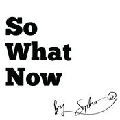 Podcast So What Now