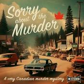 Podcast Sorry About The Murder