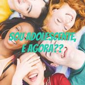 Podcast Sou adolescente, e Agora??