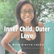 Podcast Inner Child, Outer Love Podcast with Cierra Latta