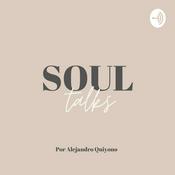 Podcast Soul Talks, pláticas del alma