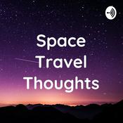 Podcast Space Travel Thoughts