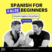 Podcast Spanish for False Beginners - Español para Falsos Principiantes