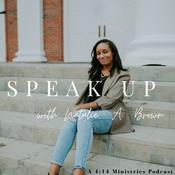 Podcast Speak Up with Natalie A. Brown