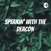Podcast SPEAKIN' with the DEACON
