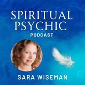 Podcast Spiritual Psychic with Sara Wiseman